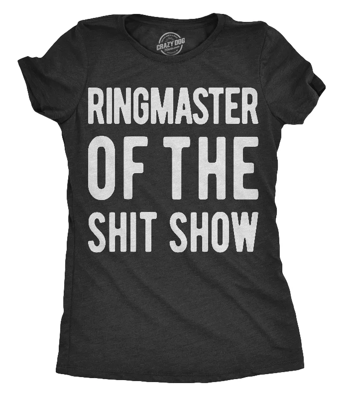 Ringmaster Of The Shitshow Women's T Shirt-- Modern Contemporary Chic