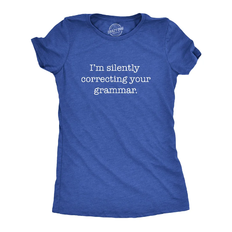 I'm Silently Correcting Your Grammar Women's T Shirt-- Front Pockets Side Pockets Patch Pockets