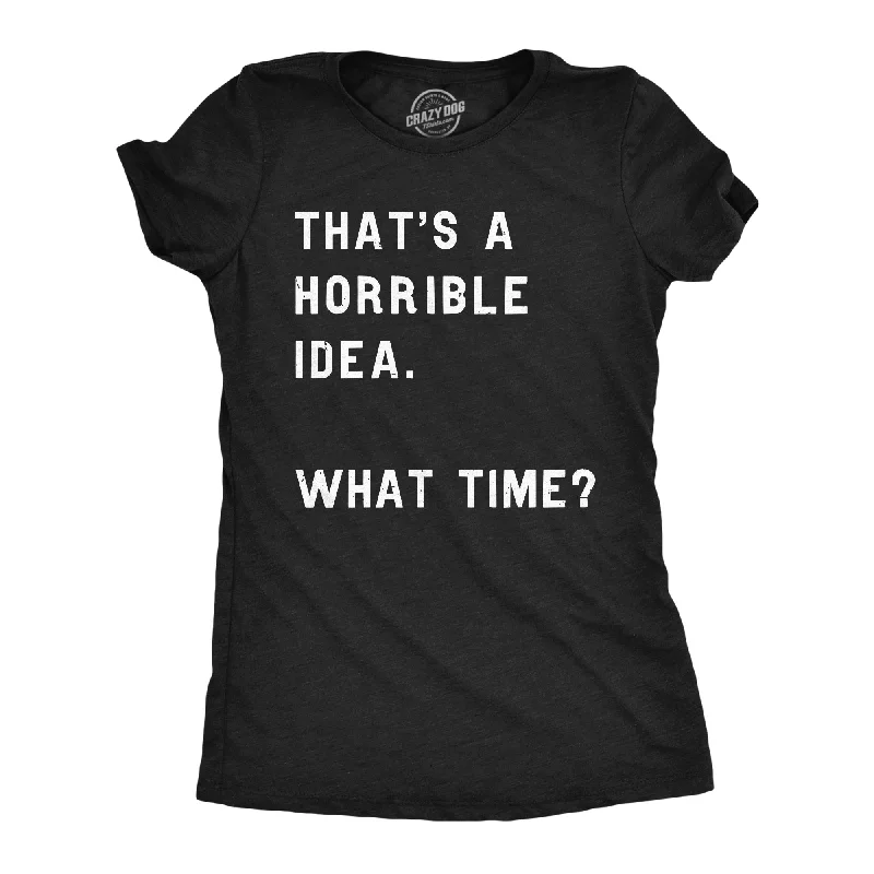 That Sounds Like A Horrible Idea. What Time? Women's T Shirt-- Polka Dot Checkered Tartan