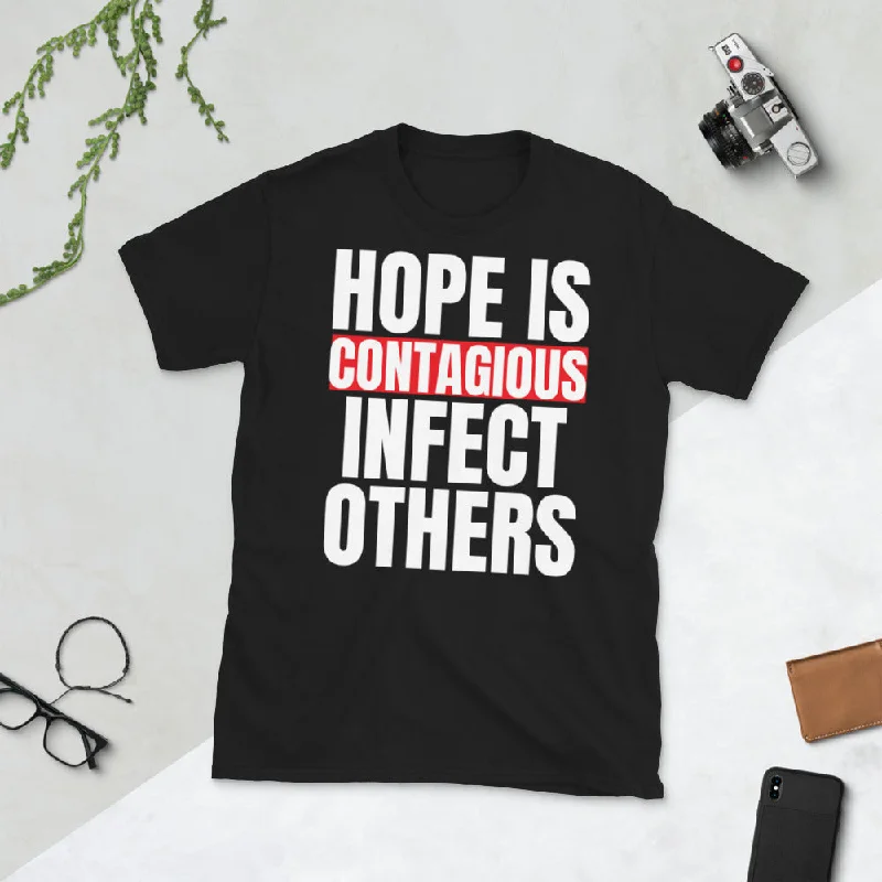 Hope Is Contagious Infect Others Unisex Cotton Softstyle Short-Sleeve T-Shirt-- Welt Pockets Slit Pockets