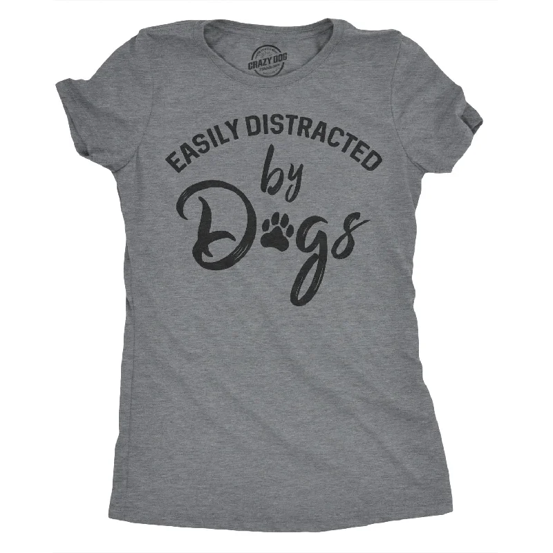 Easily Distracted By Dogs Women's T Shirt-- Anti-Pilling Machine Wash Handmade